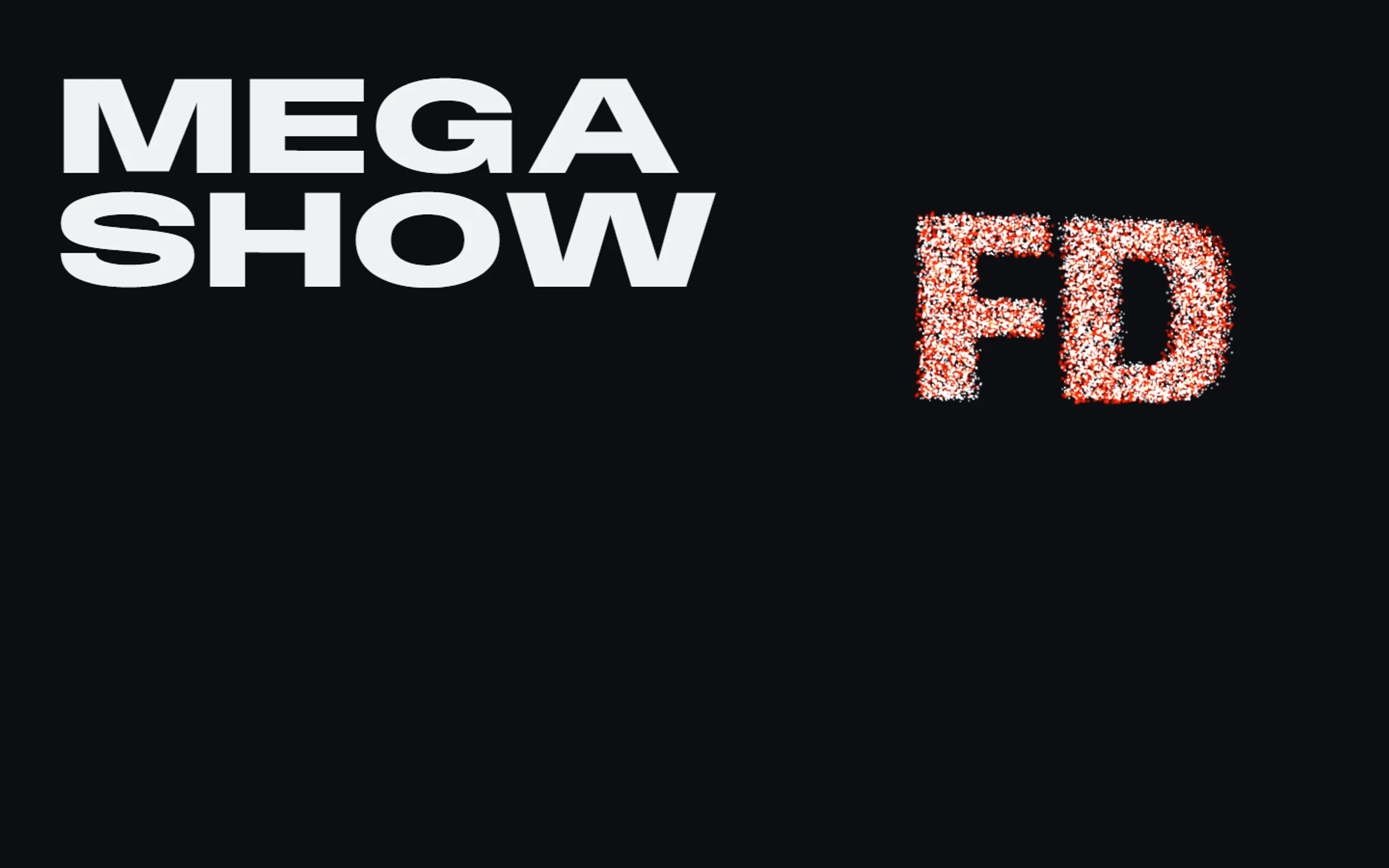 Megashow, la vetrina del team